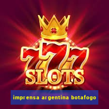 imprensa argentina botafogo